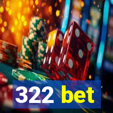 322 bet